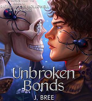 Unbroken Bonds by J. Bree