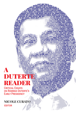 A Duterte Reader: Critical Essays on Rodrigo Duterte's Early Presidency by 