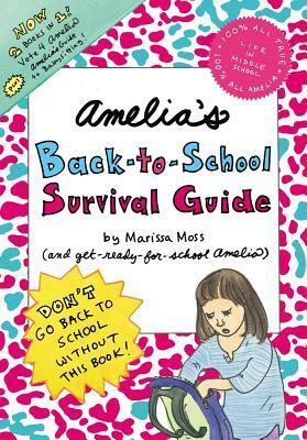 Amelia's Back-to-School Survival Guide by Marissa Moss