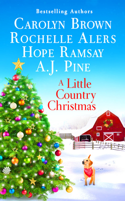 A Little Country Christmas by A.J. Pine, Carolyn Brown, Rochelle Alers, Hope Ramsay