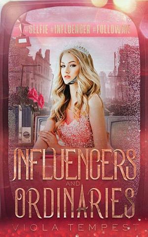 Influencers and Ordinaries  by Viola Tempest