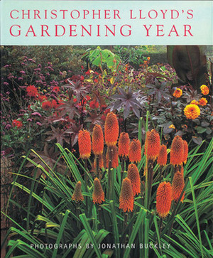 Christopher Lloyd's Gardening Year by Christopher Lloyd