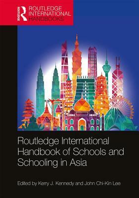 Routledge International Handbook of Schools and Schooling in Asia by 