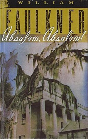 Absalom, Absalom!: The Corrected Text by William Faulkner