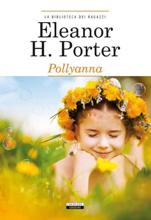 Pollyanna by Eleanor H. Porter