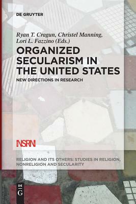 Organized Secularism in the United States by 