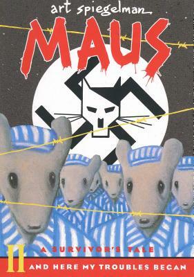 Maus II: A Survivor's Tale: And Here My Troubles Began by Art Spiegelman