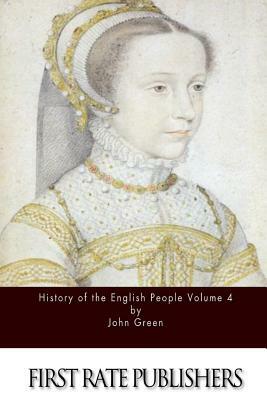 History of the English People Volume 4 by John Richard Green