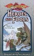 Heroes and Fools by Tracy Hickman, Margaret Weis