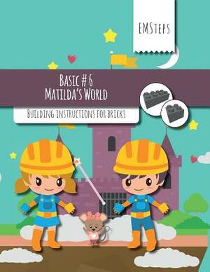 EMSteps #06 Matildas World: Building instructions for bricks by Achim Schuck, Emsteps