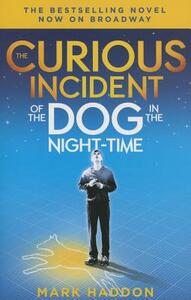 The Curious Incident of the Dog in the Night-Time: (broadway Tie-In Edition) by Mark Haddon
