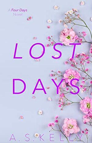 Lost Days by A.S. Kelly