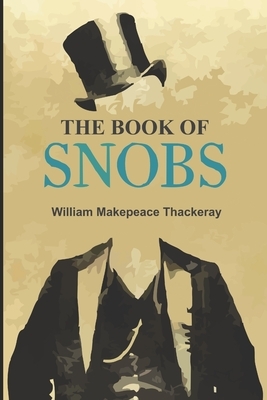 The Book of Snobs by William Makepeace Thackeray