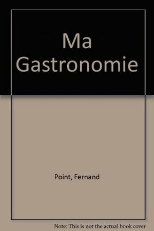 Ma Gastronomie by Fernand Point