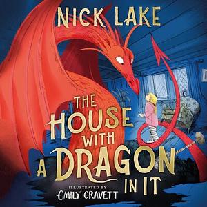 The House with the Dragon in It by Nick Lake