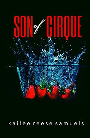 Son of Cirque by Kailee Reese Samuels