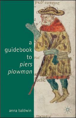 A Guidebook to Piers Plowman by Anna Baldwin