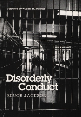 Disorderly Conduct by Bruce Jackson