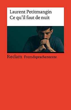 Ce qu'il faut de nuit: Französischer Text mit deutschen Worterklärungen. Niveau B2 (GER) by Laurent Petitmangin