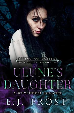 Ulune's Daughter by E.J. Frost