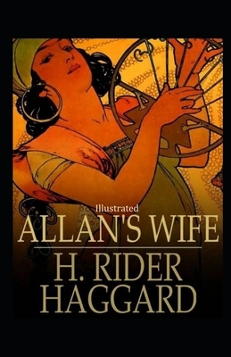 Allan's Wife illustrated by H. Rider Haggard