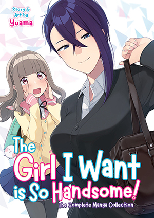 The Girl I Want is so Handsome! The Complete Manga Collection by Yuama