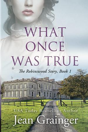 What Once Was True by Jean Grainger