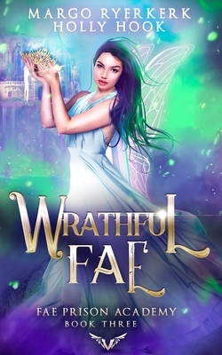 Wrathful Fae by Margo Ryerkerk, Holly Hook