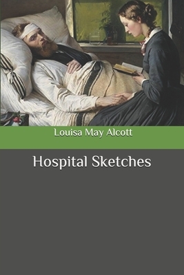 Hospital Sketches by Louisa May Alcott