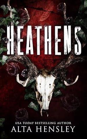 Heathens by Alta Hensley