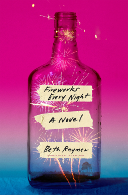 Fireworks Every Night by Beth Raymer
