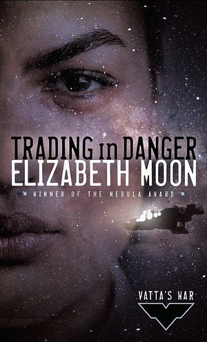 Trading in Danger by Elizabeth Moon