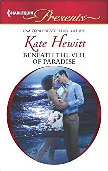 Beneath the Veil of Paradise by Kate Hewitt