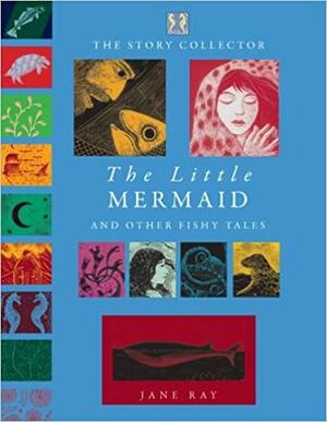 The Little Mermaid and Other Fishy Tales by Jane E. Ray