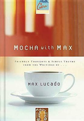 Mocha with Max by Terri Gibbs, Max Lucado