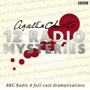 Agatha Christie: Twelve Radio Mysteries: Twelve BBC Radio 4 dramatisations by Mike Stott, Mike Walker, Mike Walker, Bill Morrison