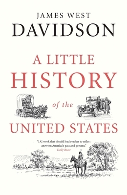 A Little History of the United States by James West Davidson