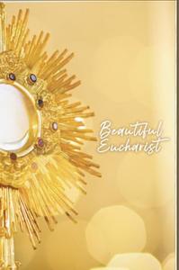 Beautiful Eucharist  by Matthew Kelly