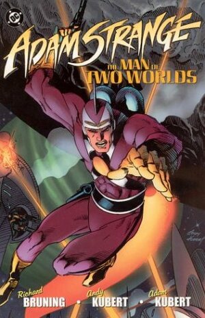 Adam Strange: The Man of Two Worlds by Adam Kubert, Andy Kubert, Richard Bruning