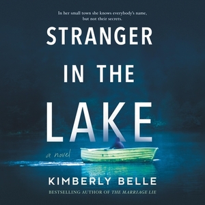 Stranger in the Lake by Kimberly Belle