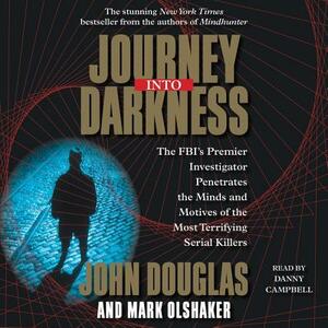 Journey Into Darkness by John E. Douglas, Mark Olshaker