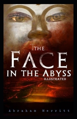 The Face in the Abyss Illustrated by A. Merritt