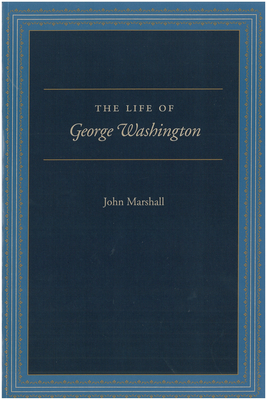 The Life of George Washington: Special Edition for Schools by John Marshall