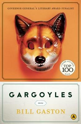 Gargoyles: Stories by Bill Gaston
