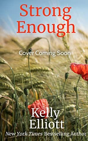 Strong Enough by Kelly Elliott