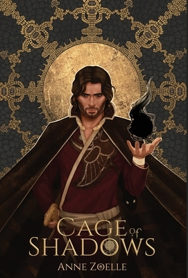 Cage of Shadows by Anne Zoelle