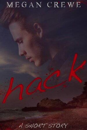 Hack by Megan Crewe