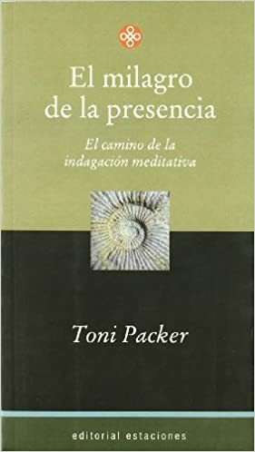 El Milagro de La Presencia by Toni Packer