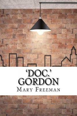 'Doc.' Gordon by Mary Wilkins Freeman