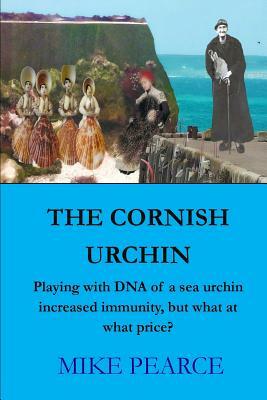 The Cornish Urchin: Playing with DNA of a sea urchin increased immunity but what else? by Mike Pearce